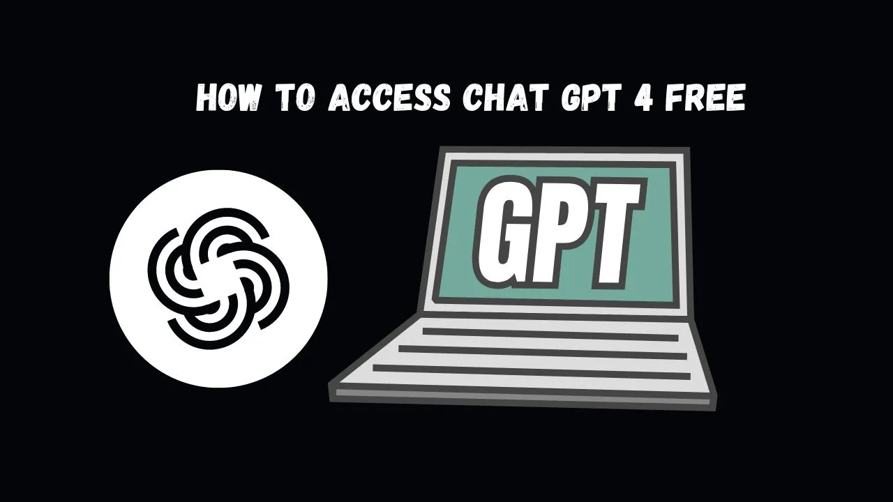 How To Access Chat GPT 4 Free