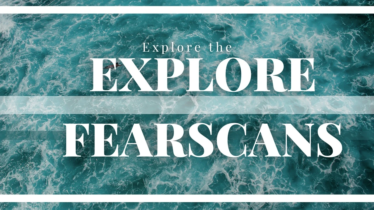 Explore Fearscans