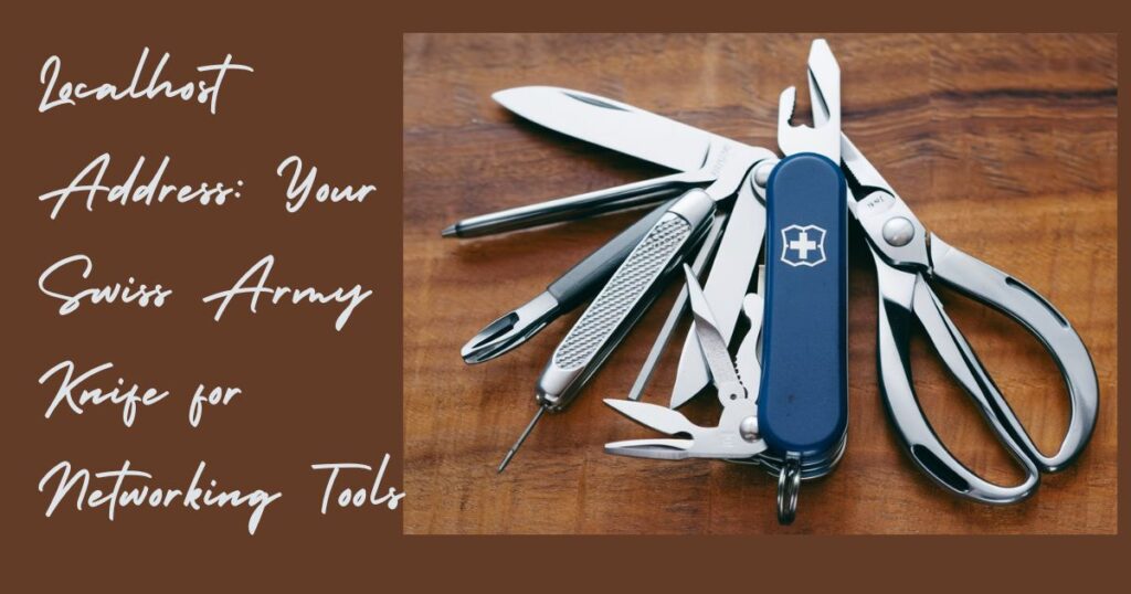 Localhost Address: Your Swiss Army Knife for Networking Tools